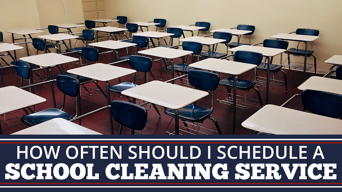 How Often Should I Schedule a School Cleaning Service?